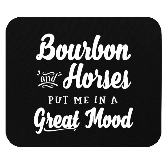 Mens Bourbon and Horses Great Mood Fun Kentucky Mouse Pads