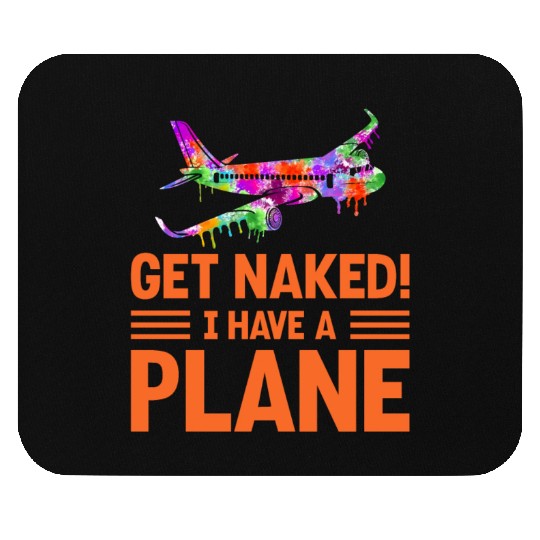 Airline Pilot Quote I Have A Plane Aircraft Pilot Mouse Pads