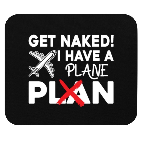 Airline Pilot Quote I Have A Plane Aircraft Pilot Mouse Pads