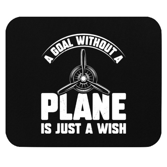 Airline Pilot A Goal Without A Plane Aircraft Mouse Pads