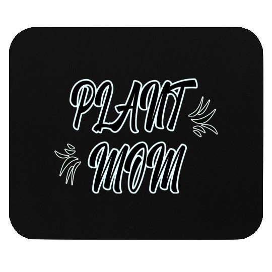 Plant mom Mouse Pads - women Mouse Pads for plants lover