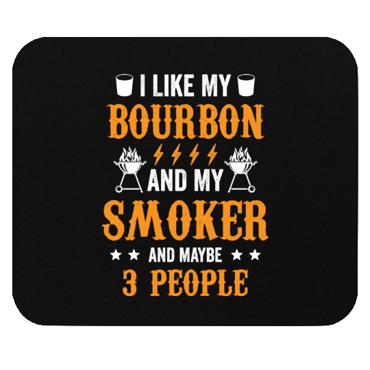 20200715 I Like Bourbon My Smoker And Maybe 3 Mouse Pads