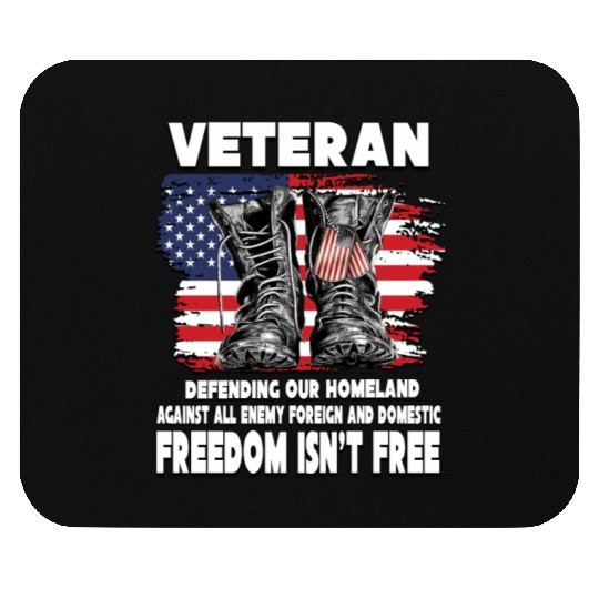 VETERAN PROTECTING AT HOME FREEDOM ISNT FREE Mouse Pads