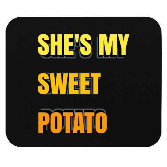 She's My Sweet Potato Mouse Pads