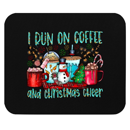 I Run On Coffee And Christmas Cheer Mouse Pads
