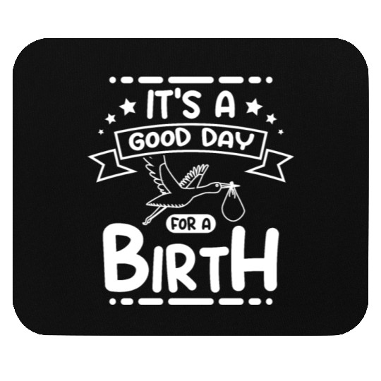 It's a good day for a birth Mouse Pads