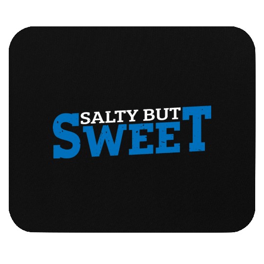 Salty but Sweet 14 Mouse Pads