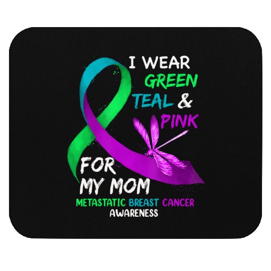 I Wear Green Teal Pink For My Mom Metastatic Mouse Pads