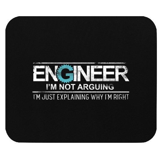 Engineer I m Not Arguing Mouse Pads Funny Math Scienc