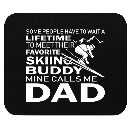 Skiing Buddy Mine Calls Me Dad Mouse Pads