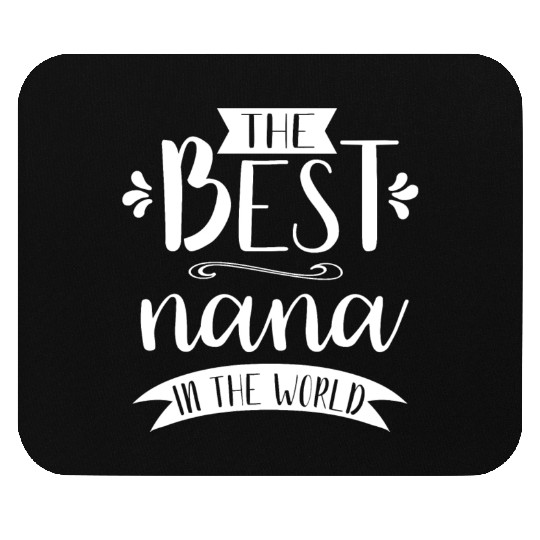 The Best Nana In the World Gift Graphic Apparel Sw Mouse Pads
