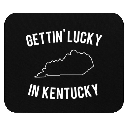 Getting Lucky In Kentucky Mouse Pads