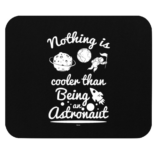 Astronauts are cool Mouse Pads