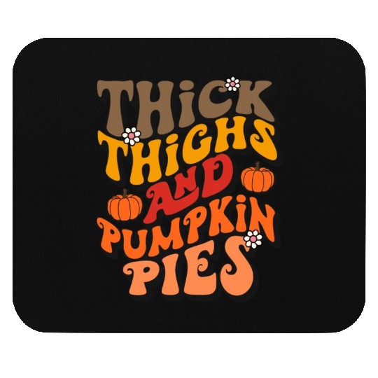 Funny Thanksgiving Thick Thights Pumpkin Pies Mouse Pads