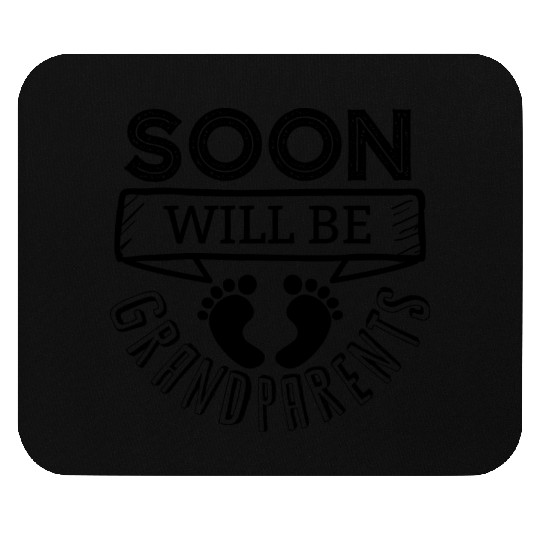 We Will Soon Become Grandparents, Be Grandparents Mouse Pads