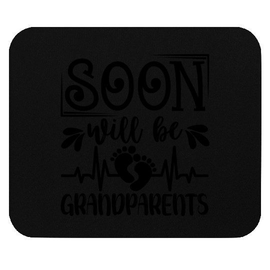 We Will Soon Become Grandparents, Be Grandparents Mouse Pads