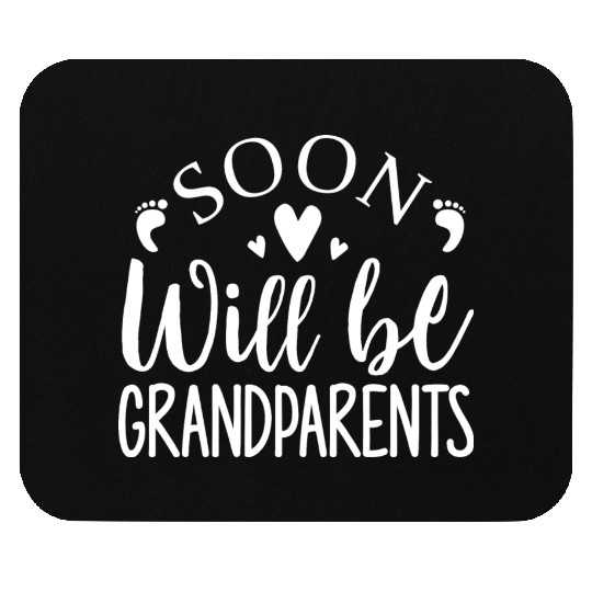 We Will Soon Become Grandparents, Be Grandparents Mouse Pads
