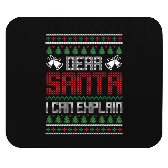 Dear Santa I Can Explain - Saying Ugly Christmas Mouse Pads