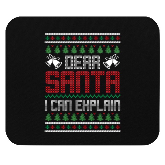 Dear Santa I Can Explain - Saying Ugly Christmas Mouse Pads