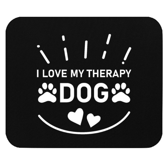I love my Therapy Dog Mouse Pads