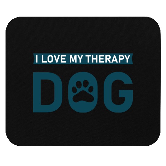 I love my Therapy Dog Mouse Pads