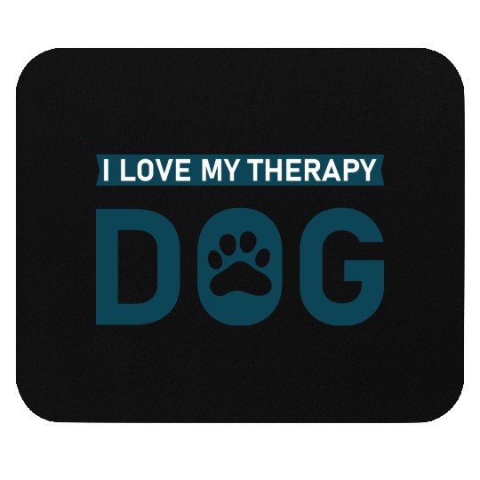 I love my Therapy Dog Mouse Pads