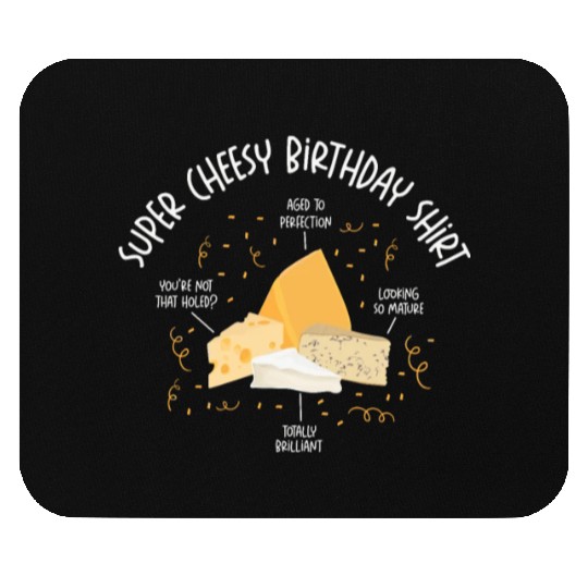 Super Cheesy Birthday Party Natal Day Cheese Mouse Pads