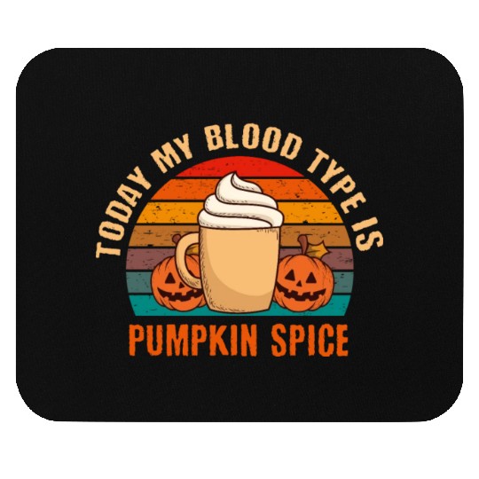 My Blood Is Pumpkin Spice Fall Autumn Halloween Mouse Pads
