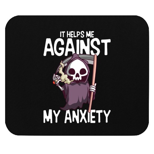 Against My Anxiety Smoking Marijuana Weed Mouse Pads