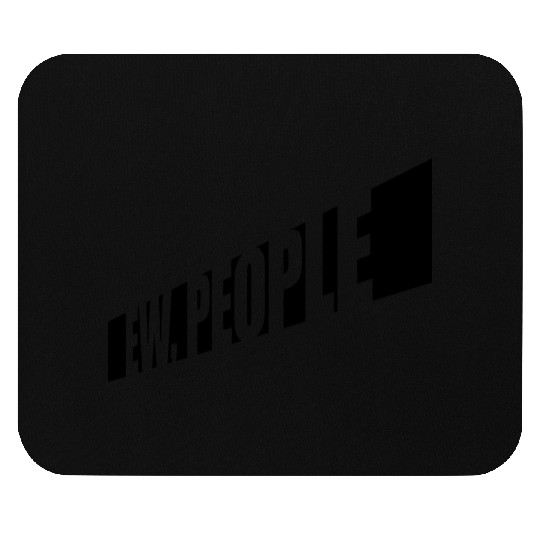 ew people funny quote Mouse Pads