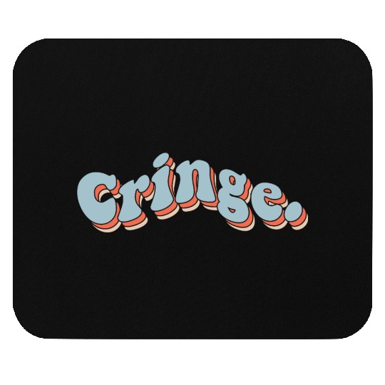 Cringe Mouse Pads