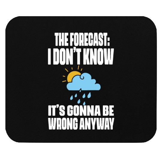 Forecast Meteorologist Meteorology Storm Mouse Pads