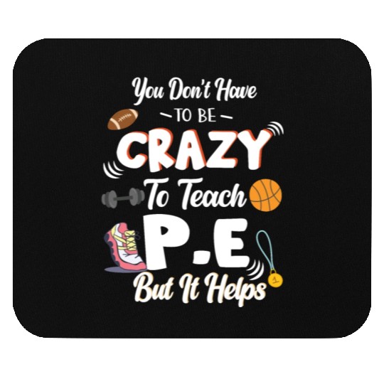 Teach PE Phys Ed Physical Education Teacher Mouse Pads