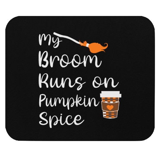 my broom runs on pumpkin spice halloween Mouse Pads