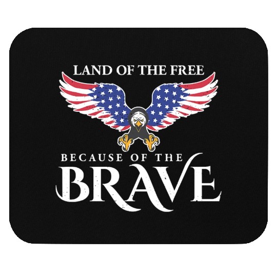 Land Of The Free Because Of The Brave Patriot USA Mouse Pads