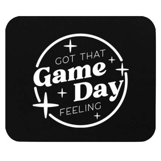 Got That Game Day Feeling Mouse Pads
