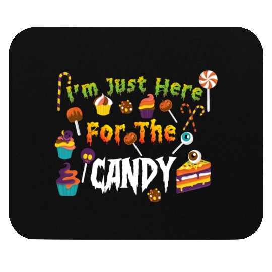 I'm Just Here For The Candy Halloween Mouse Pads