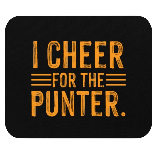 I Cheer For The Punter Mouse Pads