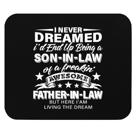 I never Dreamed Son In Law Of Freaking Awesome Fat Mouse Pads
