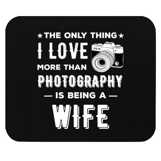 Funny Photography Lover Wife Passion Mouse Pads