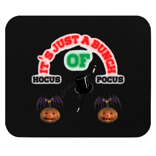 It's Just A Bunch Of Hocus Pocus Mouse Pads