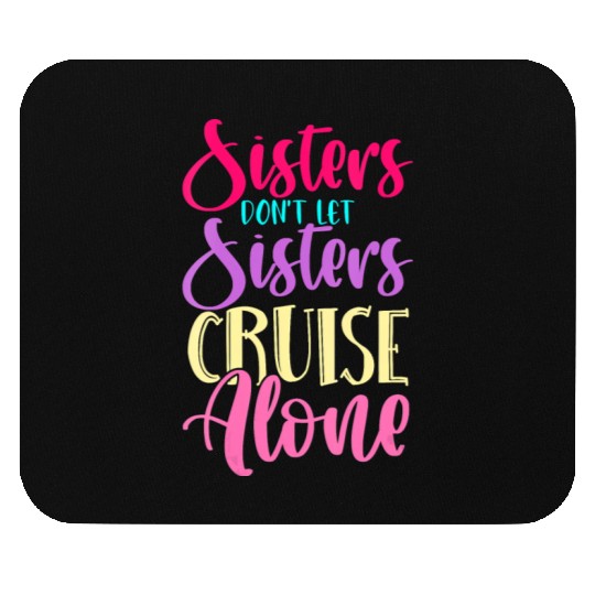Womens Sisters Don t Let Sisters Cruise Alone Ship Mouse Pads