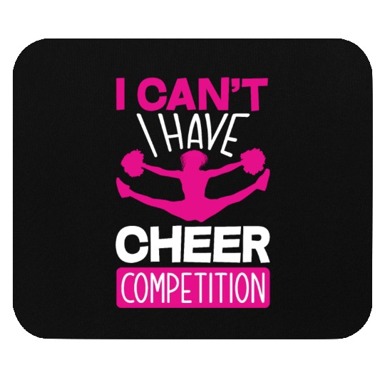 I Can't I Have Cheer Competition Cheerleading Mouse Pads