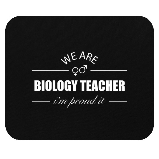 We Are Biology Teacher im proud it Mouse Pads