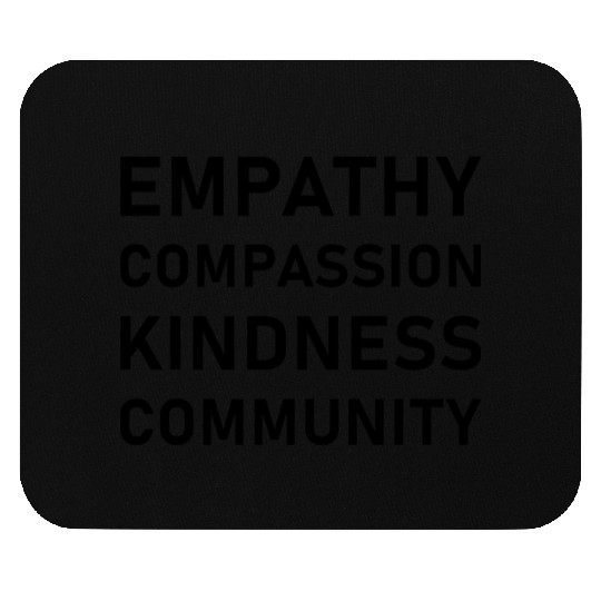 t Empathy Compassion Kindness Community 2 01 Mouse Pads