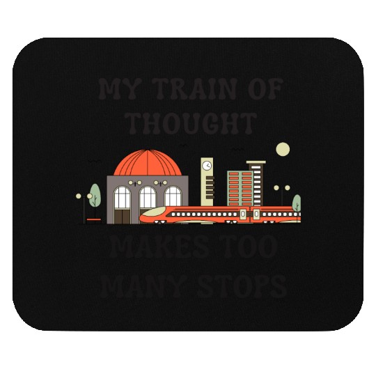My Train of Thought Mouse Pads