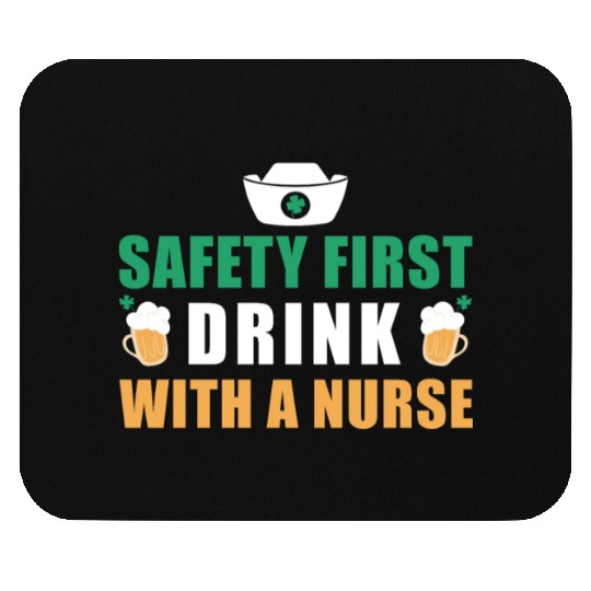 Safety First Drink With A Nurse Ireland St. Mouse Pads