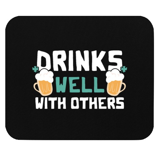 Drinks Well With Others Funny Beer St. Patrick's Mouse Pads