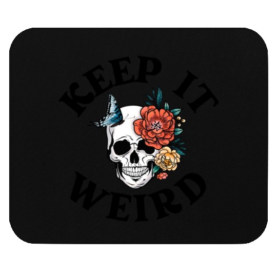 Keep it Weird Morbid Mouse Pads