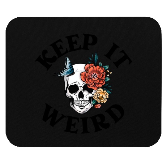 Keep it Weird Morbid Mouse Pads